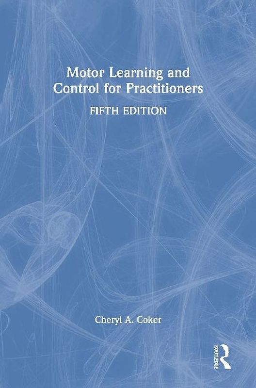 Motor Learning and Control for Practitioners