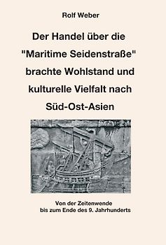Der Handel über die "Maritime Seidenstraße" brachte Wohlstand und kulturelle Vielfalt nach Süd-Ost-Asien