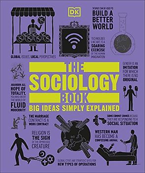 The Sociology Book (Big Ideas Simply Explained) - DK Publishing