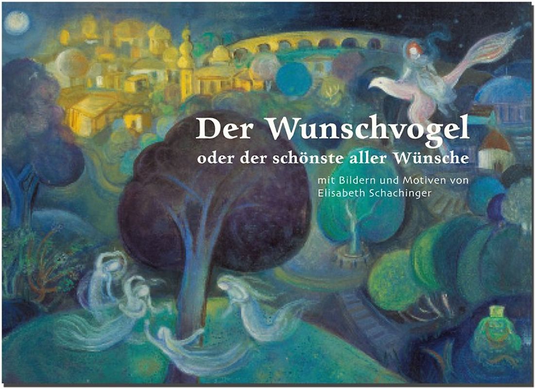 Der Wunschvogel oder der schönste aller Wünsche