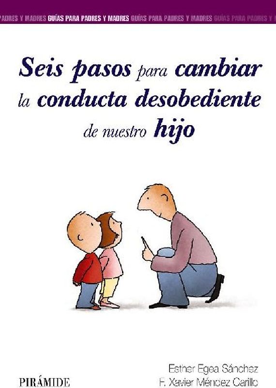 Seis pasos para cambiar la conducta desobediente de nuestro hijo