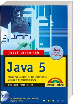 Java 5. Komplettes Starterkit für den erfolgreichen Einstieg in die Programmierung
