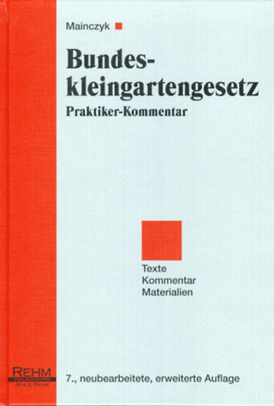 Bundeskleingartengesetz. Praktiker-Kommentar mit ergänzenden Vorschriften