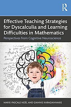Effective Teaching Strategies for Dyscalculia and Learning Difficulties in Mathematics: Perspectives From Cognitive Neuroscience