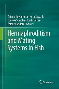 Hermaphroditism and Mating Systems in Fish