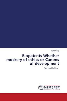 Biopatents-Whether mockery of ethics or Canons of development