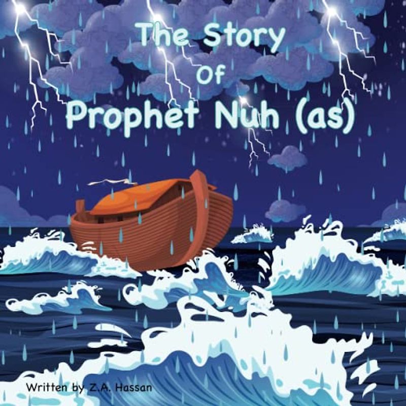 The Story of Prophet Nuh (Prophets of Allah: Inspiring Stories of Dedication and Devotion, Band 3)