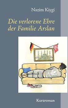 Die verlorene Ehre der Familie Arslan