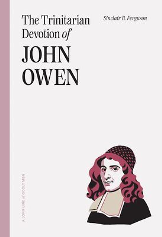 The Trinitarian Devotion of John Owen