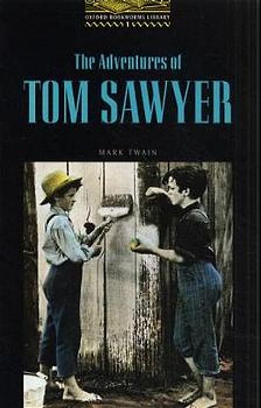 Oxford Bookworms Library / 6. Schuljahr, Stufe 2 - The Adventures of Tom Sawyer