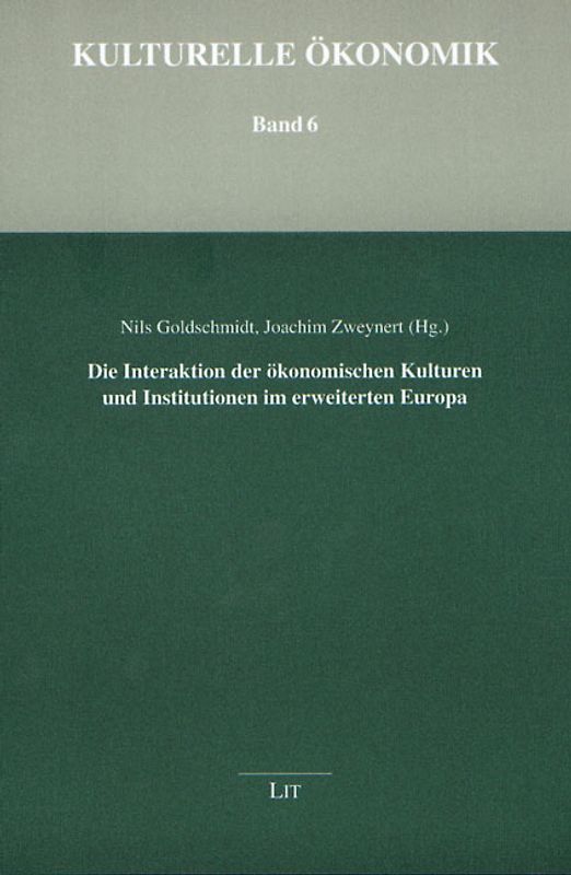 Die Interaktion der ökonomischen Kulturen und Institutionen im erweiterten Europa