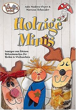 Holzige Minis. Lustiges aus kleinen Holzstämmchen für Herbst & Weihnachten