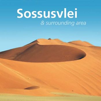 Sossusvlei: and surrounding area (Namibia Collection)