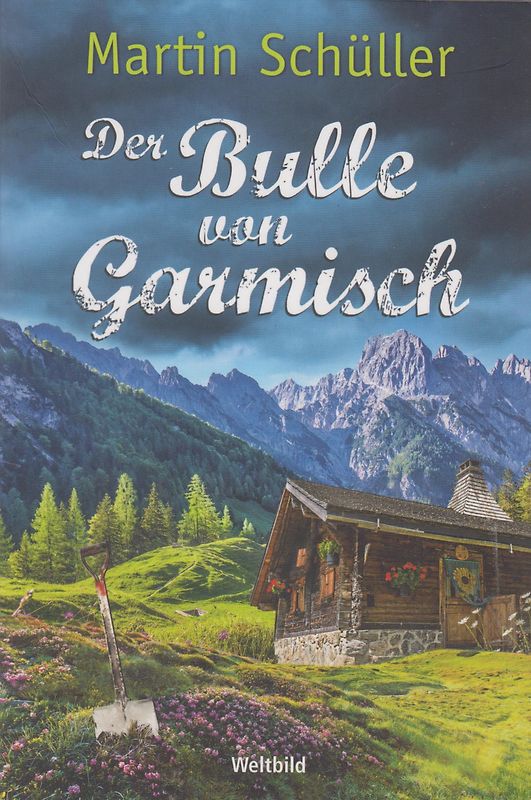 Der Bulle von Garmisch - Martin Schüller [Taschenbuch, Weltbild]