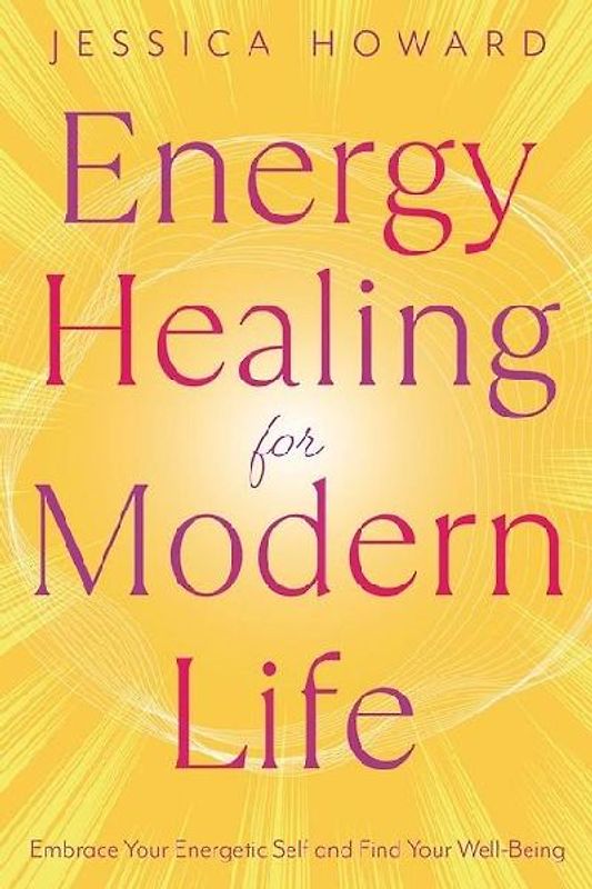 Energy Healing for Modern Life