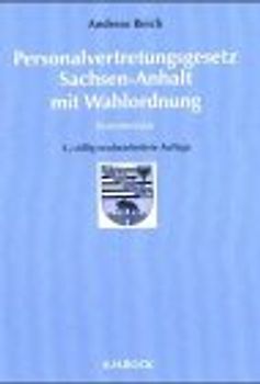 Personalvertretungsgesetz Sachsen-Anhalt mit Wahlordnung - Kommentar