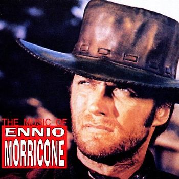 Ennio Morricone - The Music of Ennio Morricone