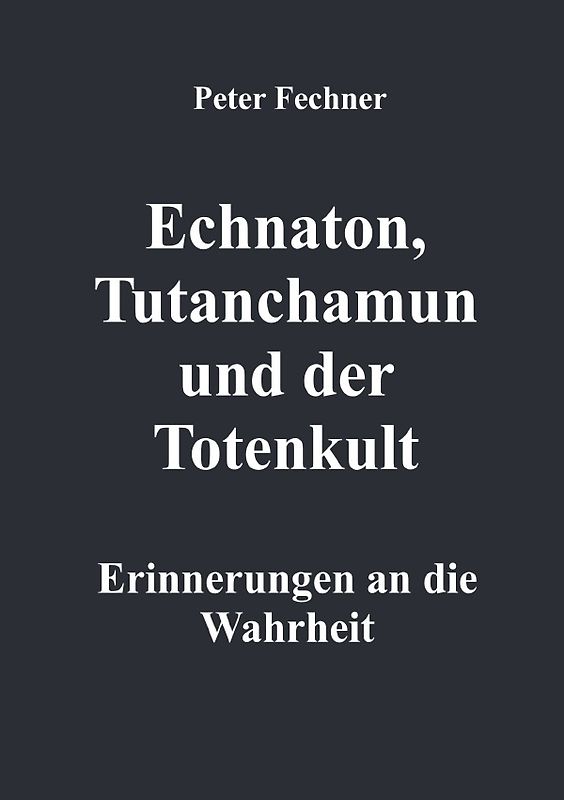 Echnaton, Tutanchamun und der Totenkult