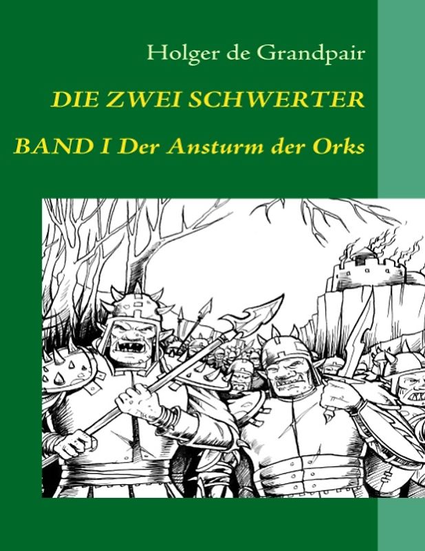 Die Zwei Schwerter, Band 1. Der Ansturm der Orks