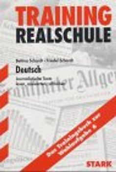 STARK Realschule Training Deutsch - Journalistische Texte lesen, auswerten, schreiben - Wahlaufgabe 6