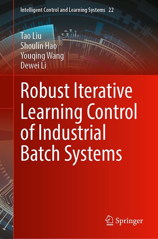 Robust Iterative Learning Control of Industrial Batch Systems