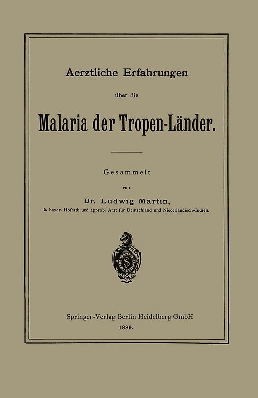 Aerztliche Erfahrungen über die Malaria der Tropen-Länder