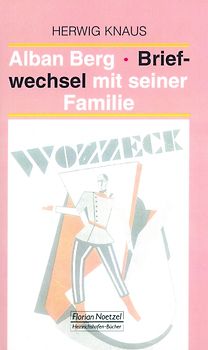 Alban Berg Briefwechsel mit seiner Familie