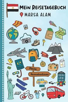 Reisetagebuch für Kinder Marsa Alam: Ägypten Urlaubstagebuch zum Ausfüllen,Eintragen,Malen,Einkleben für Ferien & Urlaub A5, Aktivitätsbuch & Tagebuch ... Rotes Meer Kinder Buch für Reise & unterwegs