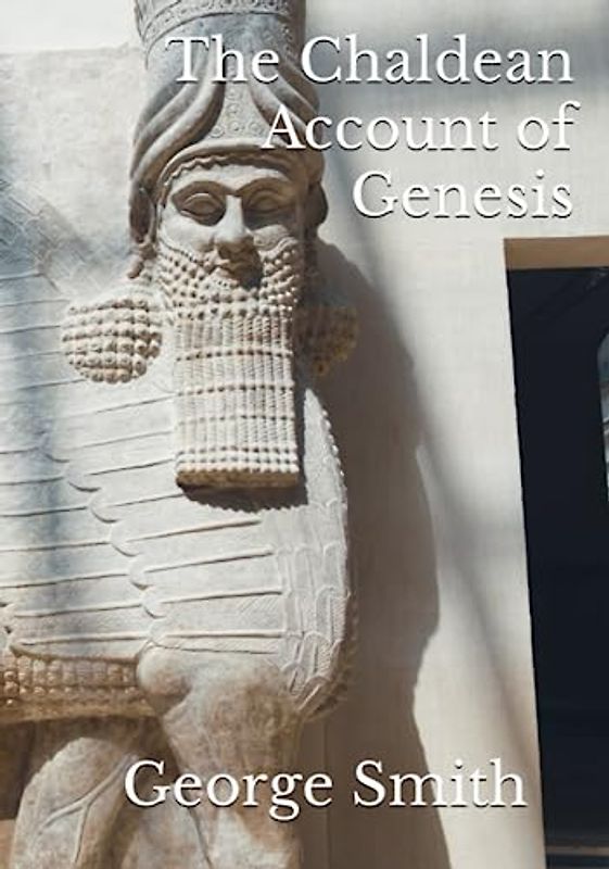 The Chaldean Account of Genesis