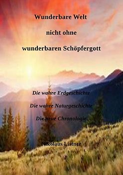 Wunderbare Welt nicht ohne wunderbaren Schöpfergott