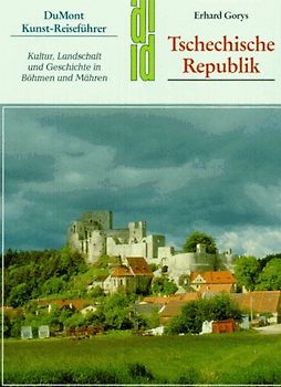 Tschechische Republik. Kultur, Landschaft und Geschichte in Böhmen und Mähren