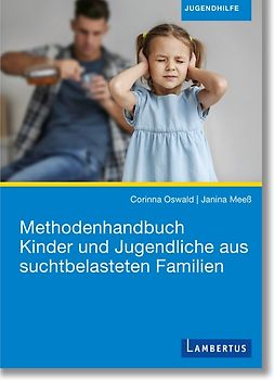 Methodenhandbuch Kinder und Jugendliche aus suchtbelasteten Familien