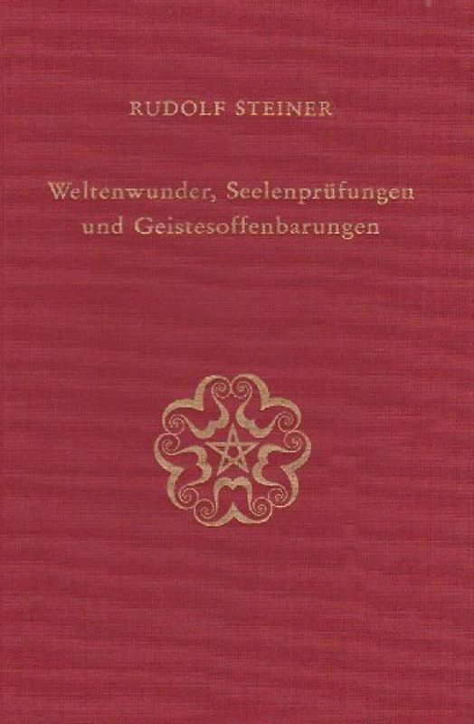 Weltenwunder, Seelenprüfungen und Geistesoffenbarungen