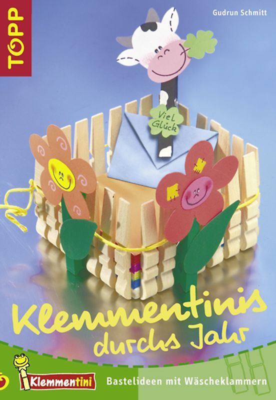 Klemmentinis durchs Jahr. Bastelideen mit Wäscheklammern