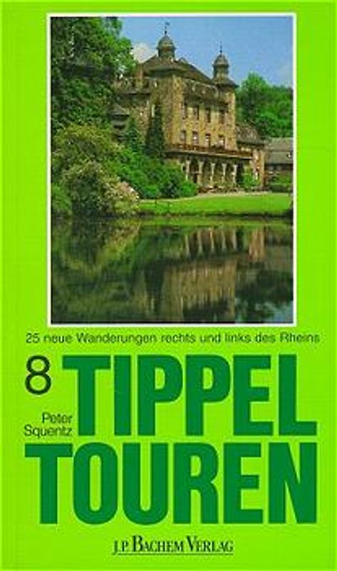Tippeltouren. 25 neue Wanderungen rechts und links des Rheins