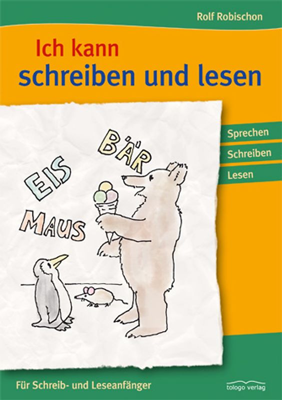 Ich kann schreiben und lesen. Für Schreib- und Leseanfänger