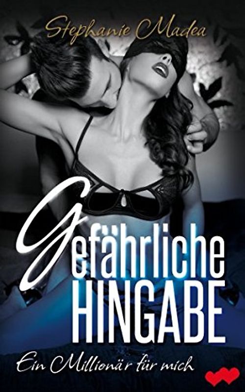 Ein Millionär für mich (Gefährliche Hingabe, Band 2)