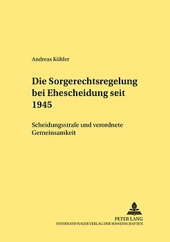 Die Sorgerechtsregelungen bei Ehescheidung seit 1945