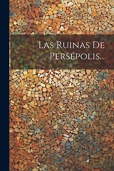 Las Ruinas De Persépolis...