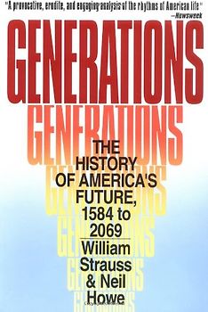 Generations: The History of America's Future, 1584 to 2069 - Howe, Neil