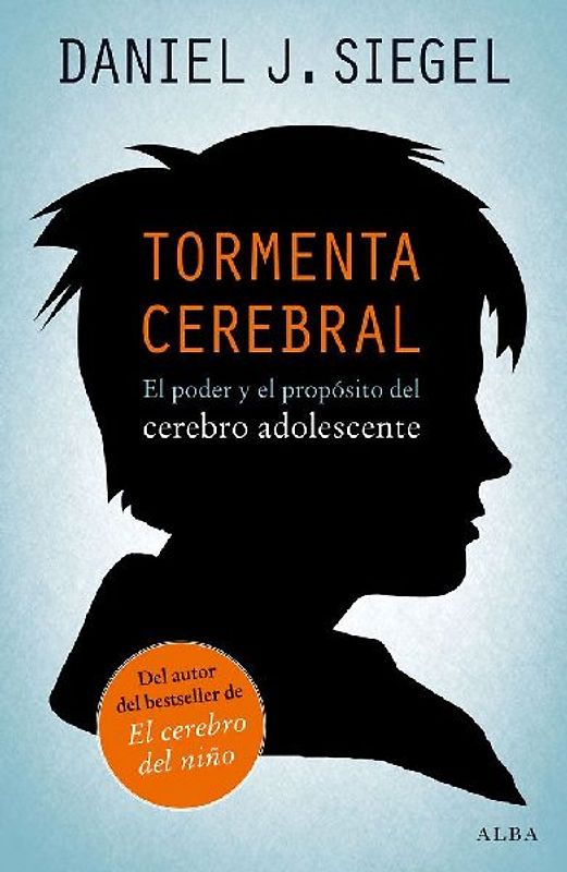 Tormenta cerebral : el poder y el propósito del cerebro adolescente