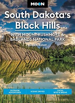 Moon South Dakota's Black Hills: With Mount Rushmore & Badlands National Park