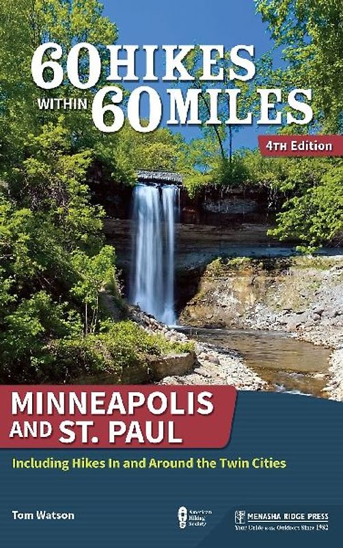 60 Hikes Within 60 Miles: Minneapolis and St. Paul
