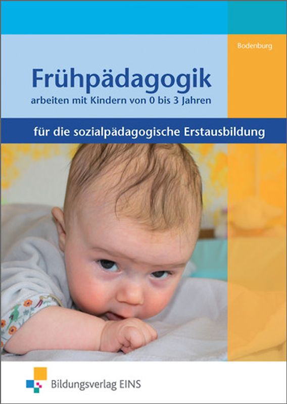 Frühpädagogik - arbeiten mit Kindern von 0 bis 3 Jahren