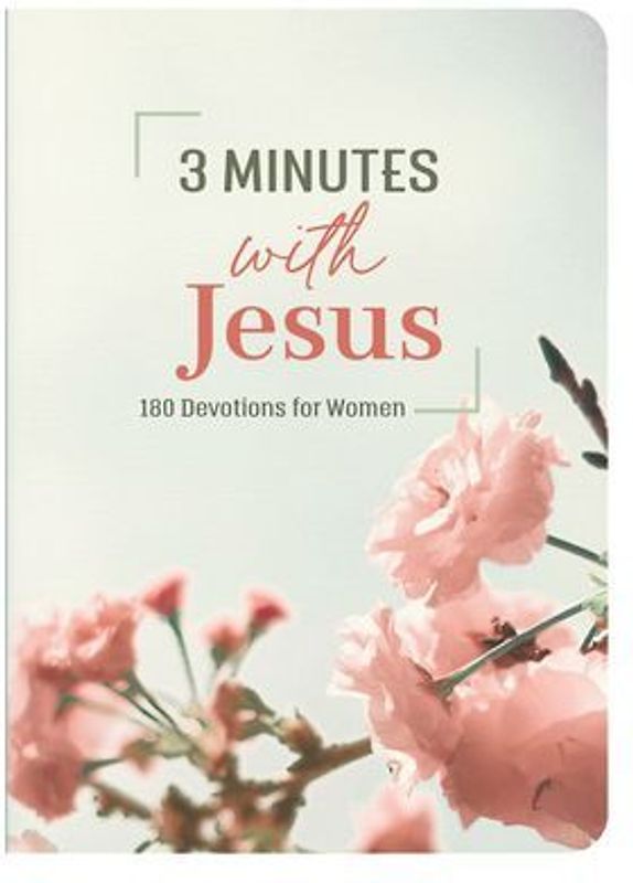 3 Minutes with Jesus: 180 Devotions for Women