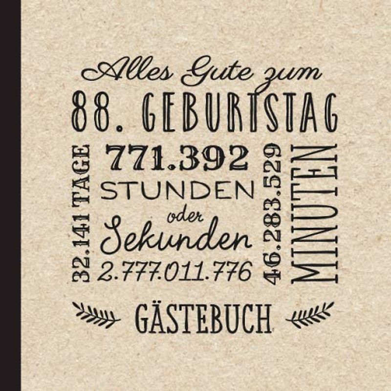 Alles Gute zum 88. Geburtstag: Vintage Gästebuch zum 88.Geburtstag für Mann oder Frau - 88 Jahre Geburtstagsgeschenk & Deko - Buch für Glückwünsche und Fotos der Gäste