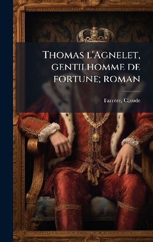 Thomas l'Agnelet, gentilhomme de fortune; roman