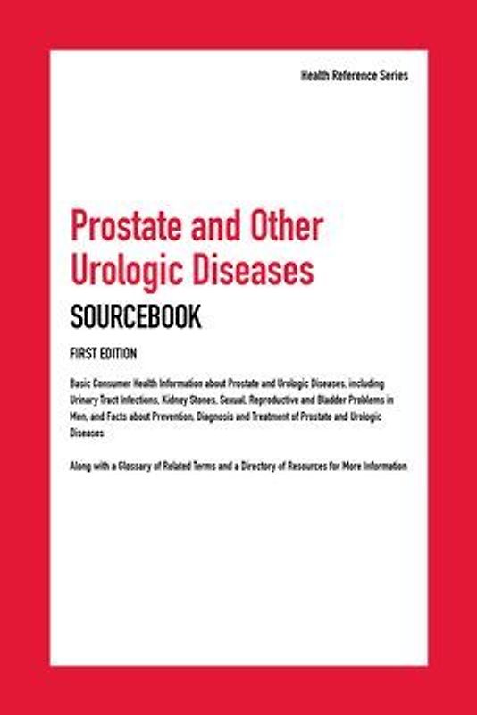 Prostate and Other Urologic Diseases Sourcebook, 1st Edition