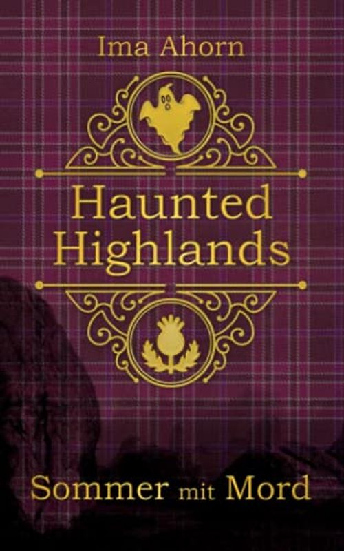 Sommer mit Mord (Haunted Highlands, Band 3)