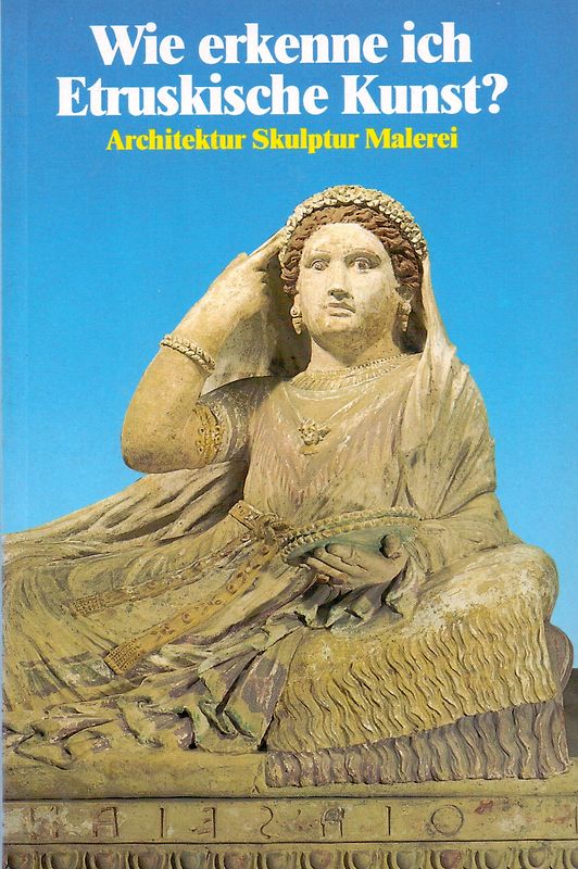Wie erkenne ich Etruskische Kunst? : Architektur, Skulptur, Malerei - Romolo A. Staccioli [Taschenbuch]